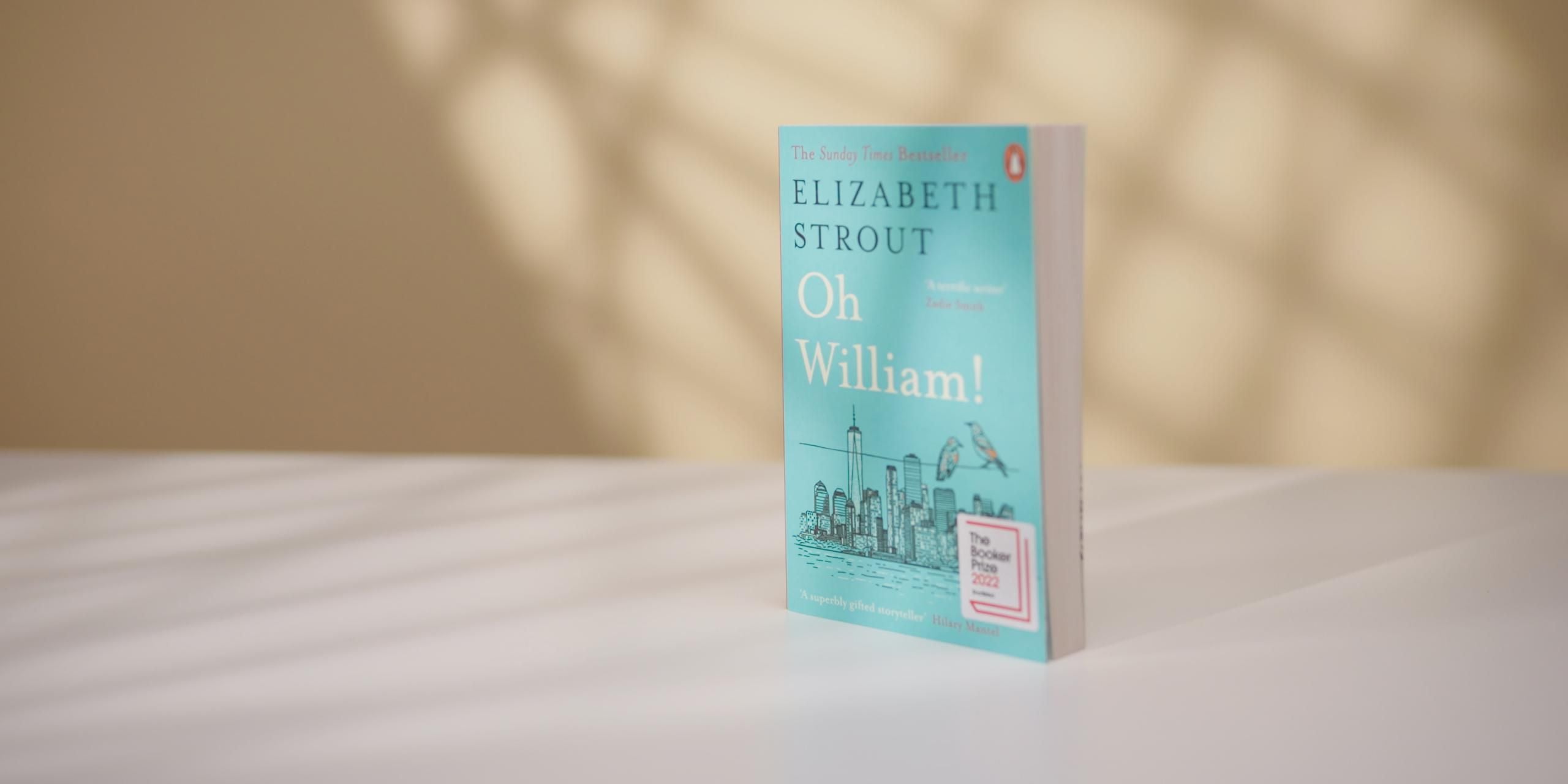 Oh William! by Elizabeth Strout