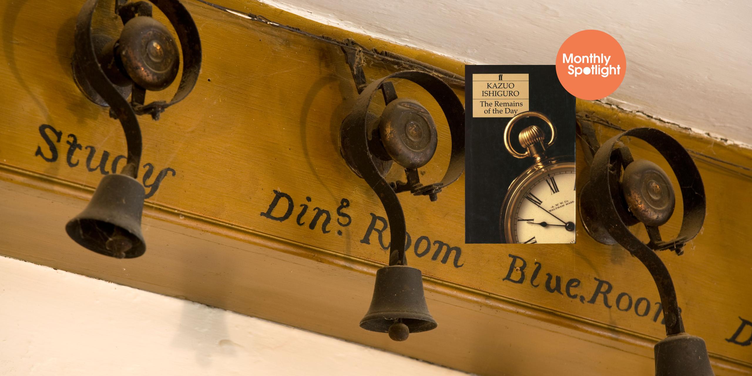 The Remains of the Day book cover on top of a picture of servant bells in a British manor, with an orange Monthly spotlight logo.