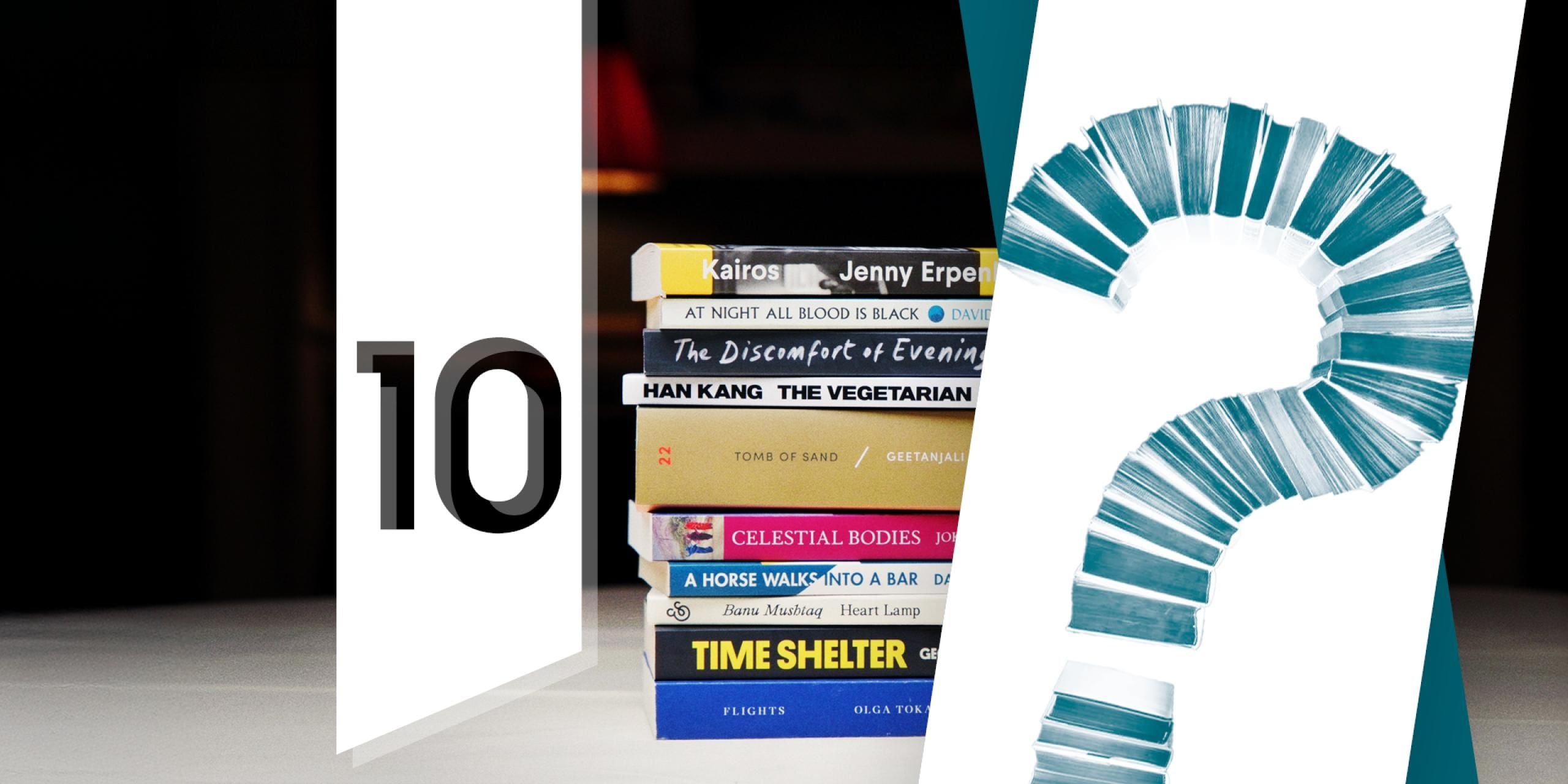 The 10 winners of the International Booker Prize since 2016, alongside a large number ten graphic and a even bigger question mark made out of books